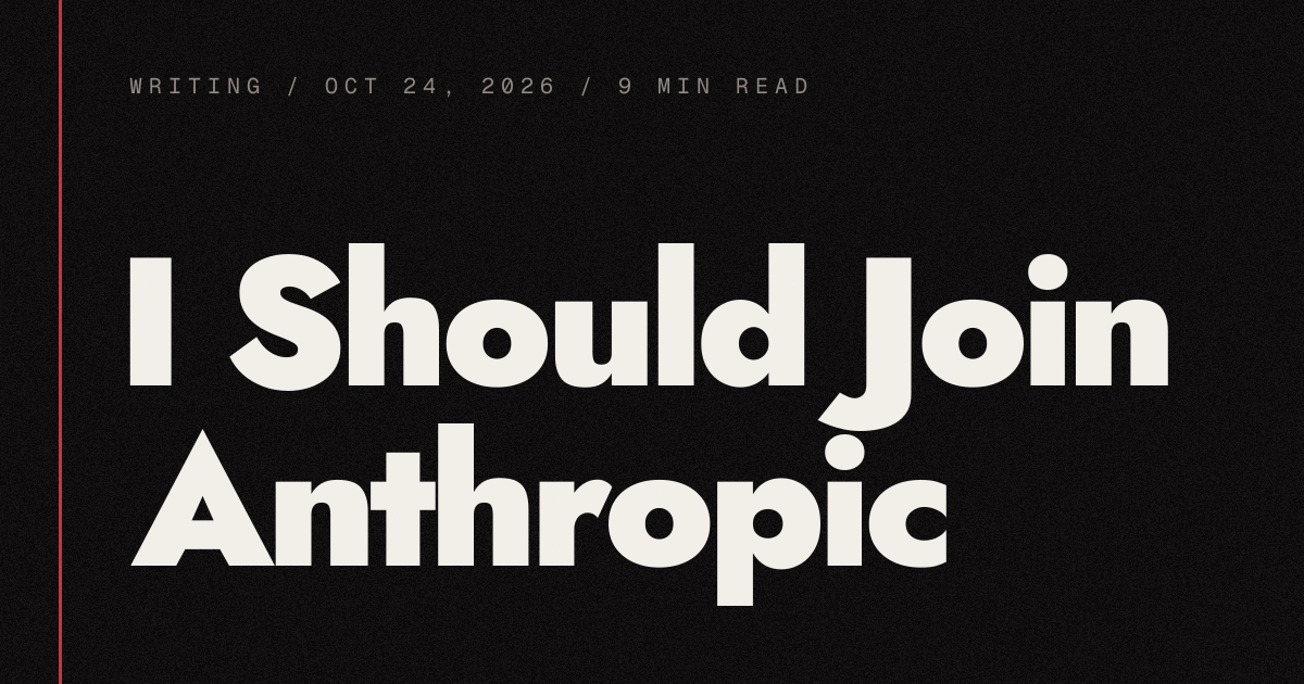 I Should Join Anthropic