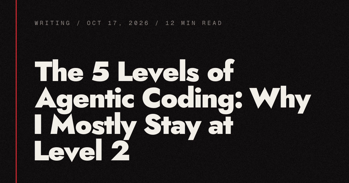 The 5 Levels of Agentic Coding: Why I Mostly Stay at Level 2